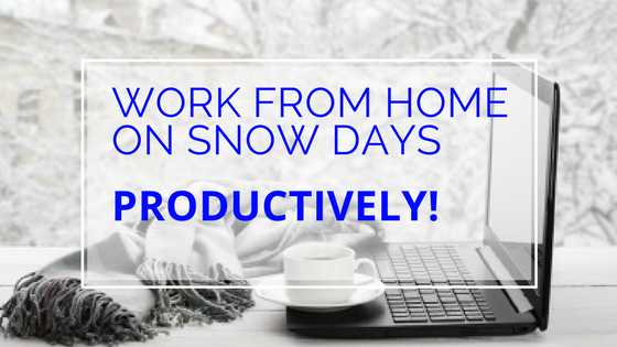 Work From Home on Snow Days – Productively!