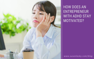 How Does an Entrepreneur With (or Without) ADHD Stay Motivated?